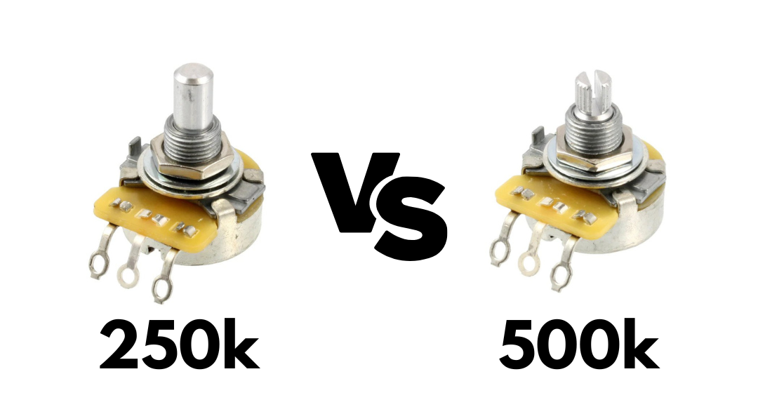 250k vs 500k Guitar Pots